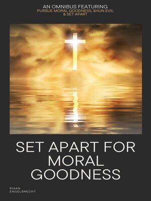 cover image of Set Apart for Moral Goodness